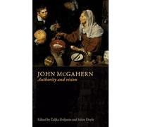 John Mcgahern: Authority and Vision