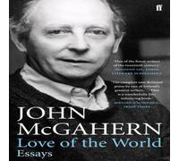 John McGahern Love of the World Paperback Book John McGahern Multicolor
