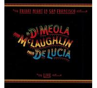 JOHN MCLAUGHLIN/AL DI MEOLA/PACO DE LUC¡A - FRIDAY NIGHT IN SAN FRANCISCO [PA] [