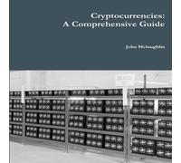 John McLaughlin Cryptocurrencies: A Comprehensive Guide Paperback Book John McLaughlin Multicolor