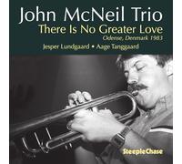 John McNeil; Jesper Lundgaard; Aage Tanggaard - John Mcneil Trio: There Is No Greater Love