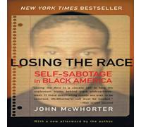 John McWhorter Losing the Race: Self-Sabotage in Black America Paperback Book John McWhorter Multicolor