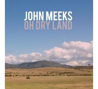 John Meeks - Oh Dry Land