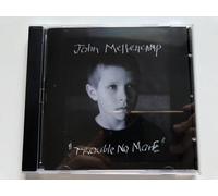 John Mellencamp - Trouble No More
