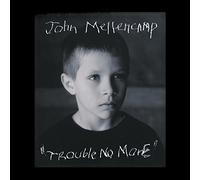 John Mellencamp - Trouble No More