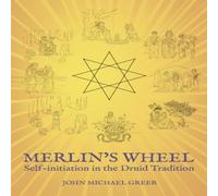 John Michael Greer Merlin's Wheel : Self-initiation in the Druid Tradition Paperback Book John Michael Greer Multicolor