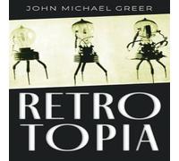 John Michael Greer Retrotopia Paperback Book John Michael Greer Multicolor