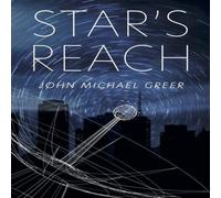 John Michael Greer Star's Reach Paperback Book John Michael Greer Multicolor