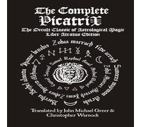 John Michael Greer The Complete Picatrix: The Occult Classic of Astrological Magic John Michael Greer Multicolor