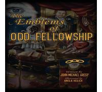John Michael Greer The Emblems of Odd Fellowship Hardcover Book John Michael Greer Multicolor