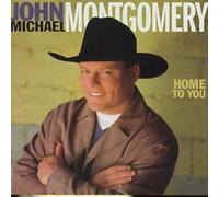 JOHN MICHAEL MONTGOMERY: HOME TO YOU - CD