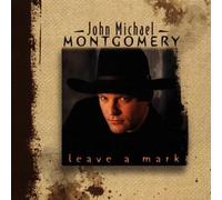 John Michael Montgomery – Leave a Mark – CD – New