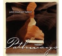 John Michael Talbot - Hidden Pathways