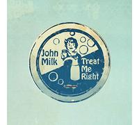 John Milk - Treat Me Right [VINYL]