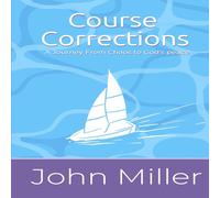 John Miller Course Corrections: A Journey from Chaos to God's Peace Paperback Book John Miller Multicolor