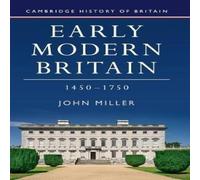 John Miller Early Modern Britain, 1450-1750 Hardcover Book John Miller Multicolor