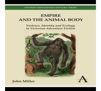 John Miller Empire & the Animal Body : Violence, Identity & Ecology in John Miller Multicolor