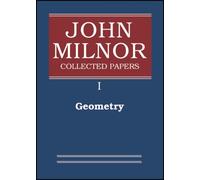 John Milnor Collected Papers: Geometry v. 1