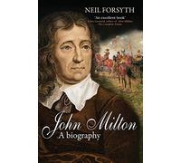 John Milton: A Biography