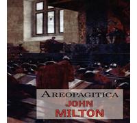 John Milton Areopagitica: A Defense of Free Speech - Includes Reproduction of John Milton Multicolor