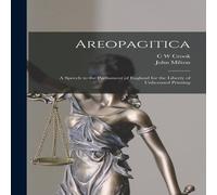 John Milton Areopagitica; a Speech to the Parliament of England for the John Milton Multicolor