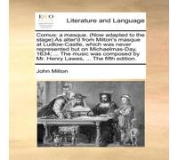 John Milton Comus: a masque. (Now adapted to the stage) As alter'd from John Milton Multicolor