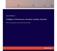 John Milton L'Allegro, Il Penseroso, Arcades, Lycidas, Sonnets:With John Milton Multicolor