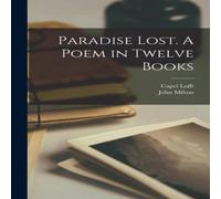 John Milton Paradise Lost. A Poem in Twelve Books Paperback John Milton Multicolor