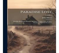 John Milton Paradise Lost: Paradise Regained, Samson Agonistes, Comus, And John Milton Multicolor