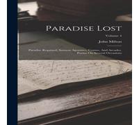 John Milton Paradise Lost: Paradise Regained, Samson Agonistes, Comus, And John Milton Multicolor
