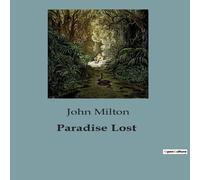 John Milton Paradise Lost:The Epic Journey of Humanity's Fall & Redemption John Milton Multicolor