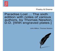 John Milton Paradise Lost ... The sixth edition with notes of various authors John Milton Multicolor
