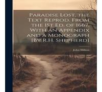 John Milton Paradise Lost, the Text Reprod. From the 1St Ed. of 1667, With an in White John Milton White