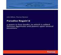 John Milton Paradise Regain'd:a poem in four books; to which is added Samson John Milton Multicolor