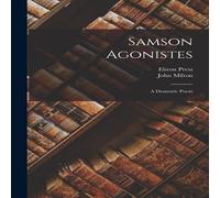 John Milton Samson Agonistes: A Dramatic Poem Book - Paperback John Milton Multicolor