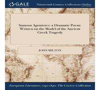 John Milton Samson Agonistes: a Dramatic Poem: Written on the Model of the John Milton Multicolor