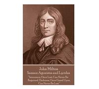 John Milton - Samson Agonistes and Lycidas: "The mind is its own place, and in itself can make a heaven of a hell, a hell of heaven"