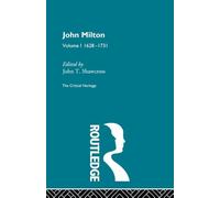John Milton: The Critical Heritage Volume 1 1628-1731