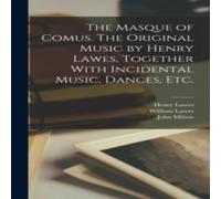John Milton The Masque of Comus. The Original Music by Henry Lawes, Together John Milton Multicolor