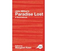 Paradise Lost: A Sourcebook (Routledge Guides to Literature)