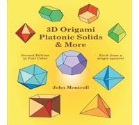 John Montroll 3D Origami Platonic Solids More Paperback Book John Montroll Multicolor