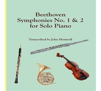 John Montroll Beethoven Symphonies No. 1 2 for Solo Piano Paperback Book John Montroll Multicolor