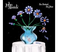 JOHN MOODS - SO SWEET SO NICE [VINYL]