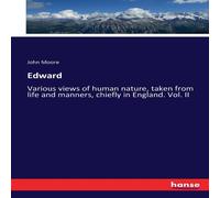John Moore Edward:Various views of human nature, taken from life & manners John Moore Multicolor