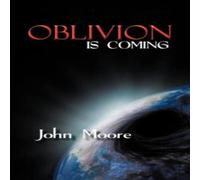 John Moore Oblivion Is Coming Paperback Book John Moore Multicolor