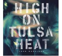 John Moreland - High On Tulsa Heat - CD / Album