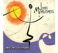 John Moremen - And the Sun Shines