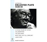 John Mortimer: Plays One: A Voyage Round My Father; Collaborators; The Dock Brief; Lunch Hour; What Shall We Tell Caroline?: 1 (Oberon Modern Playwrights)