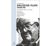 John Mortimer: Plays Two: The Wrong Side of the Park; Mill Hill; Bermondsey; Knightsbridge; Marble Arch; Edwin: 1 (Oberon Modern Playwrights)