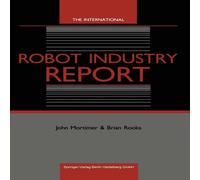 John Mortimer The International Robot Industry Report Paperback Book John Mortimer Multicolor